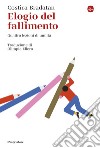 Elogio del fallimento: Quattro lezioni di umiltà. E-book. Formato EPUB ebook di Costica Brada?an