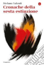 Cronache della sesta estinzione. E-book. Formato EPUB