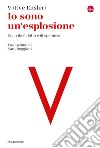 Io sono un'esplosione: Una vita di lotta e speranze. E-book. Formato EPUB ebook di Eve Ensler