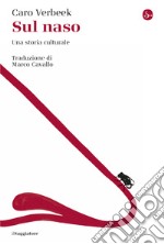 Sul naso: Una storia culturale. E-book. Formato EPUB ebook