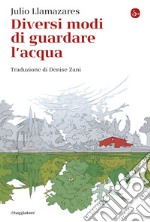 Diversi modi di guardare l'acqua. E-book. Formato EPUB ebook