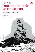 Quando le onde se ne vanno: Conversazioni sul cinema. E-book. Formato EPUB