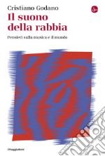 Il suono della rabbia: Pensieri sulla musica e il mondo. E-book. Formato EPUB ebook