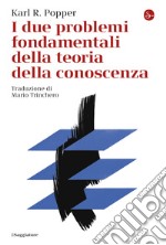 I due problemi fondamentali della teoria della conoscenza. E-book. Formato EPUB ebook