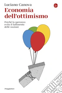 Economia dell'ottimismo: Perché la speranza evita il fallimento delle nazioni. E-book. Formato EPUB ebook