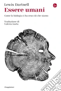 Essere umani: Come la biologia ci ha reso ciò che siamo. E-book. Formato EPUB ebook