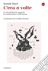 C'era n volte: Lo straordinario rapporto tra matematica e letteratura. E-book. Formato EPUB ebook