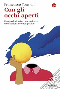 Con gli occhi aperti: Il sogno lucido tra neuroscienze ed esperienze contemplative. E-book. Formato EPUB ebook