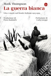 La guerra bianca: Vita e morte sul fronte italiano 1915-1919. E-book. Formato EPUB ebook