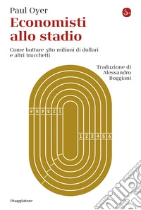 Economisti allo stadio: Come buttare 580 milioni di dollari e altri trucchetti. E-book. Formato EPUB ebook