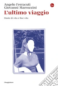 L'ultimo viaggio: Storie di vita e fine vita. E-book. Formato EPUB ebook