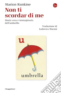 Non ti scordar di me: Storia vera e immaginaria dell'ombrello. E-book. Formato EPUB ebook