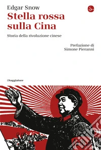 Stella rossa sulla Cina: Storia della rivoluzione cinese. E-book. Formato EPUB ebook