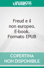 Freud e il non europeo. E-book. Formato EPUB ebook