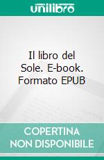 Il libro del Sole. E-book. Formato EPUB ebook