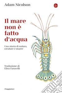 Il mare non è fatto di acqua: Una storia di natura, creature e maree. E-book. Formato EPUB ebook