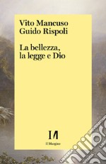 La bellezza, la legge e Dio. E-book. Formato EPUB ebook