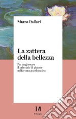 La zattera della bellezza: Per traghettare il principio di piacere nell’avventura educativa. E-book. Formato EPUB