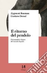 Il ritorno del pendolo: Psicoanalisi e futuro del mondo liquido. E-book. Formato EPUB ebook