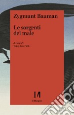 Le sorgenti del male: La fiducia e l'accettazione dell'altro. E-book. Formato EPUB ebook