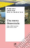 Una nuova democrazia: Come i cittadini possono ricostruirla dal basso. E-book. Formato EPUB ebook di Taylor Charles