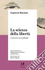 La scienza della libertà: A cosa serve la sociologia?. E-book. Formato EPUB ebook