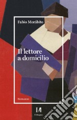 Il lettore a domicilio. E-book. Formato EPUB