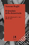 Il tirocinio della democrazia: Una genealogia per la scuola del presente. E-book. Formato EPUB ebook di Vanessa Roghi