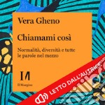 Chiamami così: Normalità, diversità e tutte le parole nel mezzo. Audiolibro. Download MP3 ebook