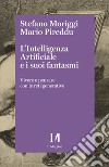 L'Intelligenza Artificiale e i suoi fantasmi: Vivere e pensare con le reti generative. E-book. Formato EPUB ebook