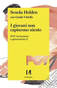 I giovani non capiscono niente: POV tra boomer e generazione Z. E-book. Formato EPUB ebook