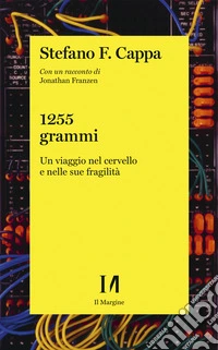 1255 grammi: Un viaggio nel cervello e nelle sue fragilità. E-book. Formato EPUB ebook