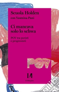 Ci mancava solo lo schwa: POV tra puristi e progressisti. E-book. Formato EPUB ebook
