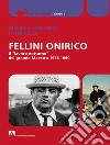 Fellini onirico: Il lavoro notturno del grande maestro 1973-1990. Audiolibro. Download MP3 ebook di Monica Vincenzi