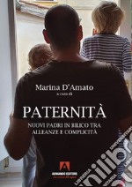 Paternità: Nuovi padri in bilico tra alleanze e complicità. E-book. Formato EPUB ebook