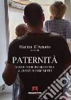 Paternità: Nuovi padri in bilico tra alleanze e complicità. E-book. Formato EPUB ebook