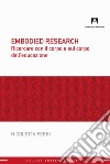 Embodied research: Ricercare con il corpo e sul corpo in educazione. E-book. Formato EPUB ebook