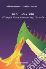 Dè Milan a Lodi: El dragòn Tarantasio en el lago Gerundo. E-book. Formato EPUB ebook