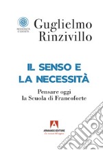 Il senso e la necessità: Pensare oggi la scuola di Francoforte. E-book. Formato EPUB ebook