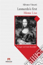 Leonardo's first Mona Lisa: Younger and more beautiful. E-book. Formato EPUB ebook