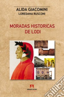 Moradas historicas de Lodi. E-book. Formato EPUB ebook di Alida Giacomini