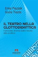 Il teatro nella glottodidattica: Il process drama dalla teoria alla pratica. E-book. Formato EPUB