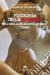 Psicologia della seduzione: Tra sensualità, manipolazione e potere. E-book. Formato EPUB ebook