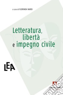 Letteratura, libertà e impegno civile. E-book. Formato EPUB ebook di Florinda Nardi