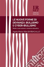 Le nuove forme di devianza: bullismo e cyberbullismo: Realtà, osservazione e missione educativa. E-book. Formato EPUB ebook