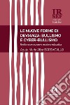 Le nuove forme di devianza: bullismo e cyberbullismo: Realtà, osservazione e missione educativa. E-book. Formato EPUB ebook di Agata Maria Alba Barbagallo