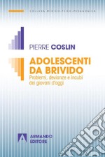 Adolescenti da brivido: Problemi, devianze e incubi dei giovani d'oggi. E-book. Formato EPUB