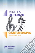 Cantoterapia: Il teorema del canto. E-book. Formato EPUB ebook