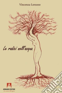 Le radici nell'acqua. E-book. Formato EPUB ebook