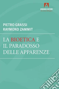 La bioetica e il paradosso delle apparenze. E-book. Formato EPUB ebook